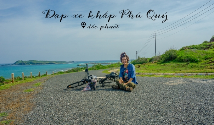 Khám phá cung đường Dốc Phượt - Phú Quý