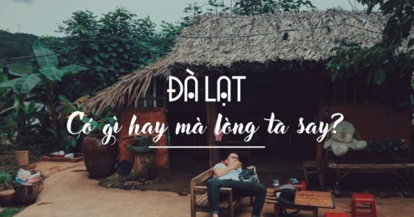 Điểm check-in ở Đà Lạt mà bạn nhất định không được bỏ qua
