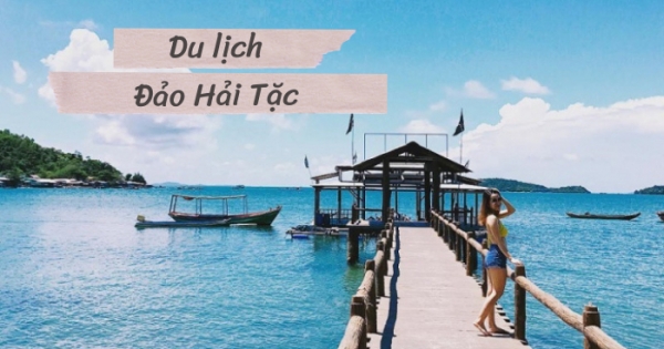 Ăn chơi gì khi du lịch đảo Hải Tặc - Kiên Giang?