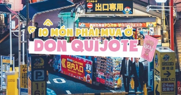 Đi Nhật mua quà gì: 10 món phải mua ở Don Quijote